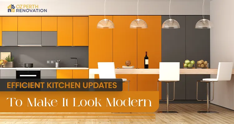 Efficient Kitchen Updates to Make It Look Modern